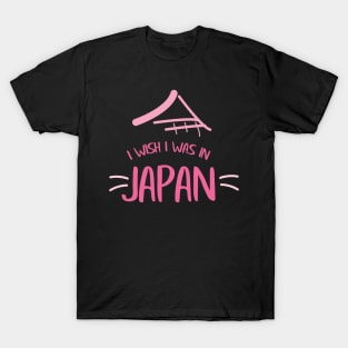 I Wish I Was In Japan T-Shirt